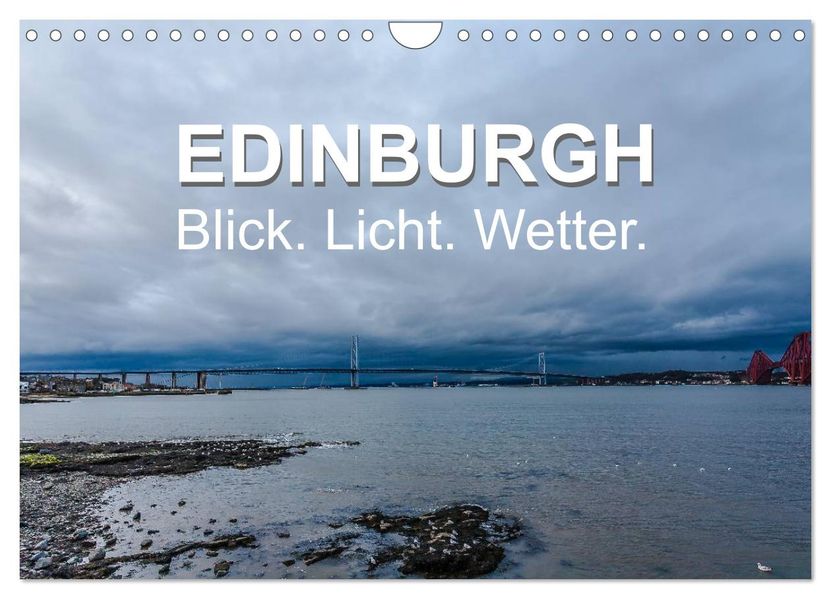 EDINBURGH. Blick. Licht. Wetter. (Wandkalender 2027 DIN A4 quer) CALVENDO Monatskalender