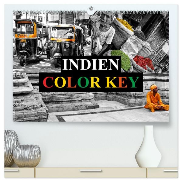 Indien Colorkey (hochwertiger Premium Wandkalender 2027 DIN A2 quer) Kunstdruck in Hochglanz