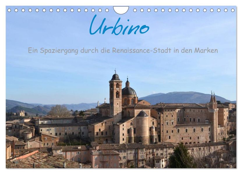 Urbino - Ein Spaziergang durch die Renaissance-Stadt in den Marken (Wandkalender 2027 DIN A4 quer) CALVENDO Monatskalender