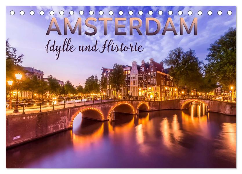 AMSTERDAM Idylle und Historie (Tischkalender 2027 DIN A5 quer) CALVENDO Monatskalender