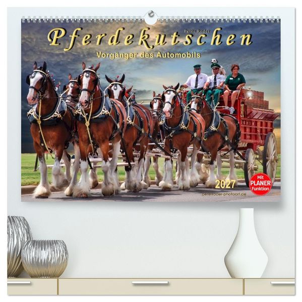 Pferdekutschen - Vorgänger des Automobils (hochwertiger Premium Wandkalender 2027 DIN A2 quer) Kunstdruck in Hochglanz