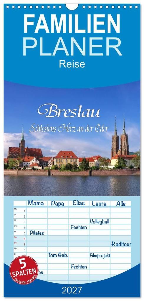 Familienplaner 2027 - Breslau - Schlesiens Herz an der Oder mit 5 Spalten (Wandkalender 21 x 45 cm) CALVENDO
