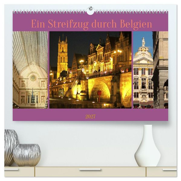 Ein Streifzug durch Belgien (hochwertiger Premium Wandkalender 2027 DIN A2 quer) Kunstdruck in Hochglanz