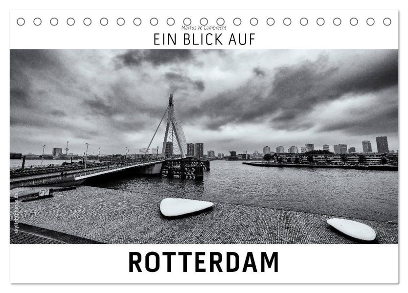 Ein Blick auf Rotterdam (Tischkalender 2027 DIN A5 quer) CALVENDO Monatskalender