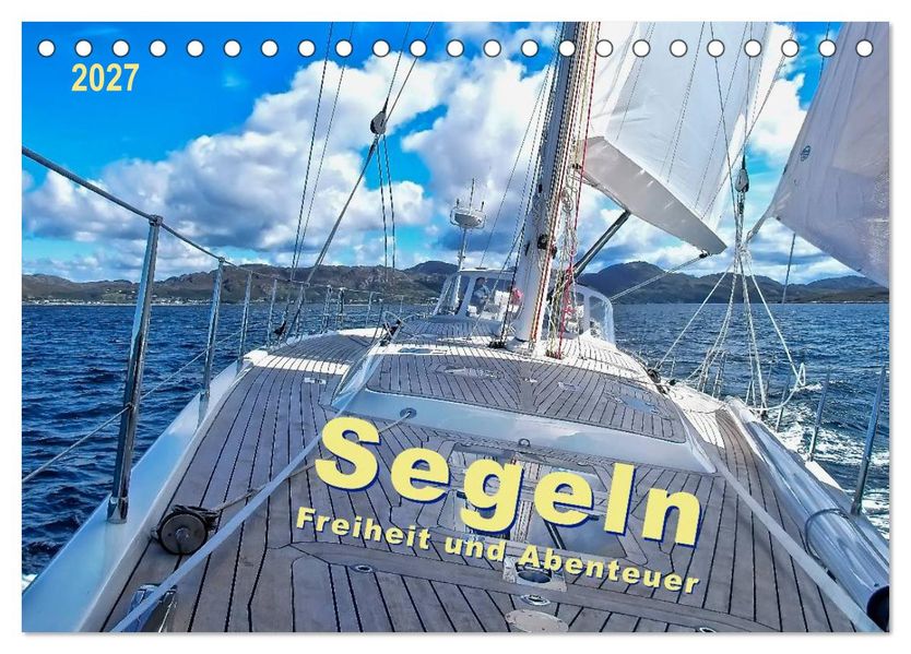 Segeln - Freiheit und Abenteuer (Tischkalender 2027 DIN A5 quer) CALVENDO Monatskalender