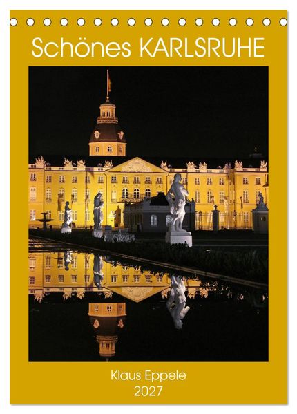 Schönes Karlsruhe (Tischkalender 2027 DIN A5 hoch) CALVENDO Monatskalender
