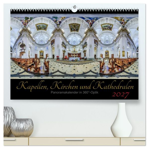 Kapellen Kirchen und Kathedralen 2027 (hochwertiger Premium Wandkalender 2027 DIN A2 quer) Kunstdruck in Hochglanz