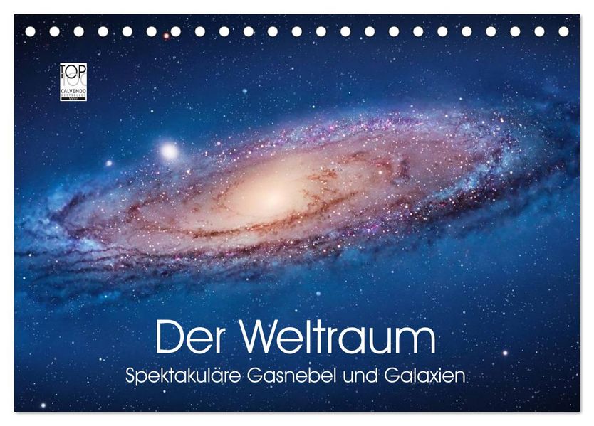 Der Weltraum. Spektakuläre Gasnebel und Galaxien (Tischkalender 2027 DIN A5 quer) CALVENDO Monatskalender