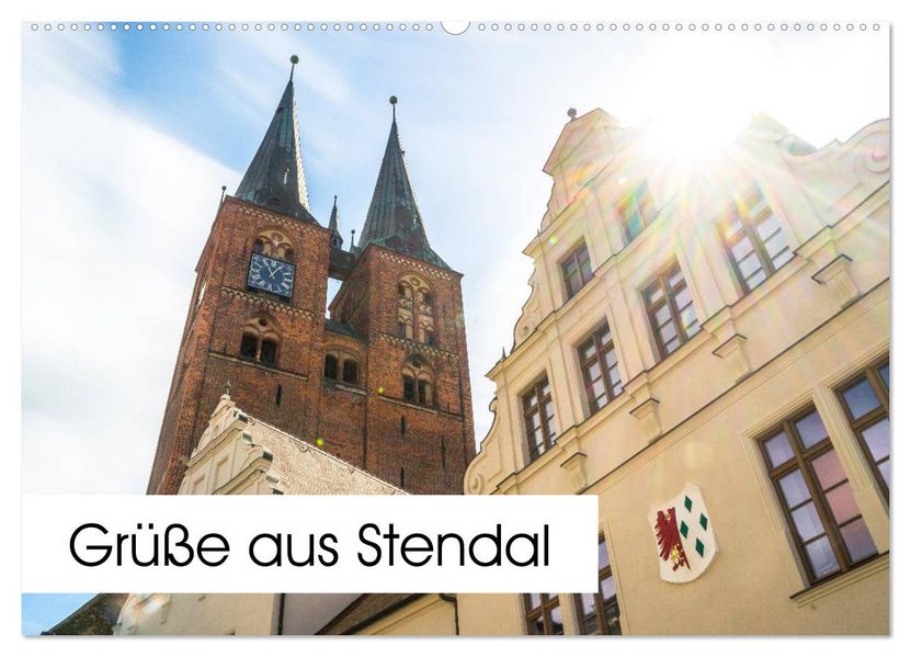 Grüße aus Stendal: Kalender 2027 (Wandkalender 2027 DIN A2 quer) CALVENDO Monatskalender