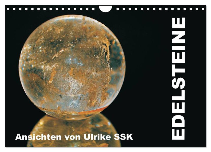 Edelsteine - Ansichten von Ulrike SSK (Wandkalender 2027 DIN A4 quer) CALVENDO Monatskalender