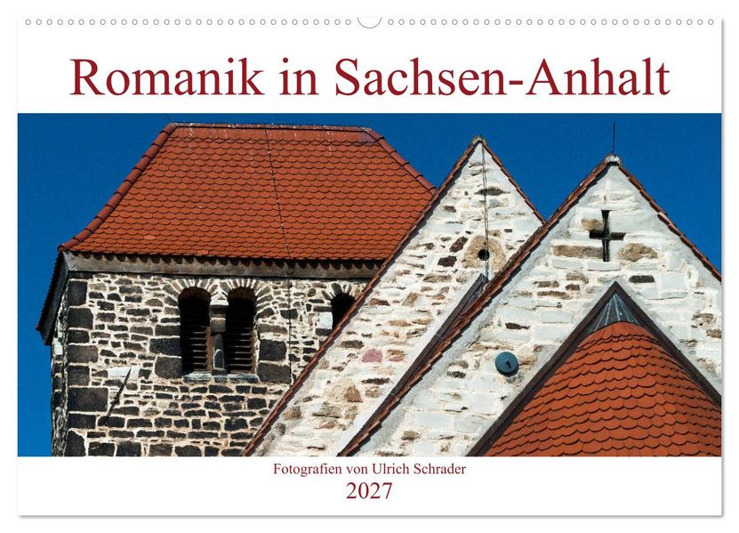 Romanik in Sachsen-Anhalt (Wandkalender 2027 DIN A2 quer) CALVENDO Monatskalender