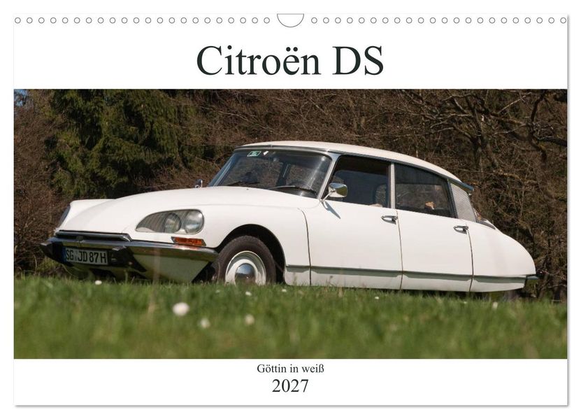 Citroën DS - Göttin in weiß (Wandkalender 2027 DIN A3 quer) CALVENDO Monatskalender