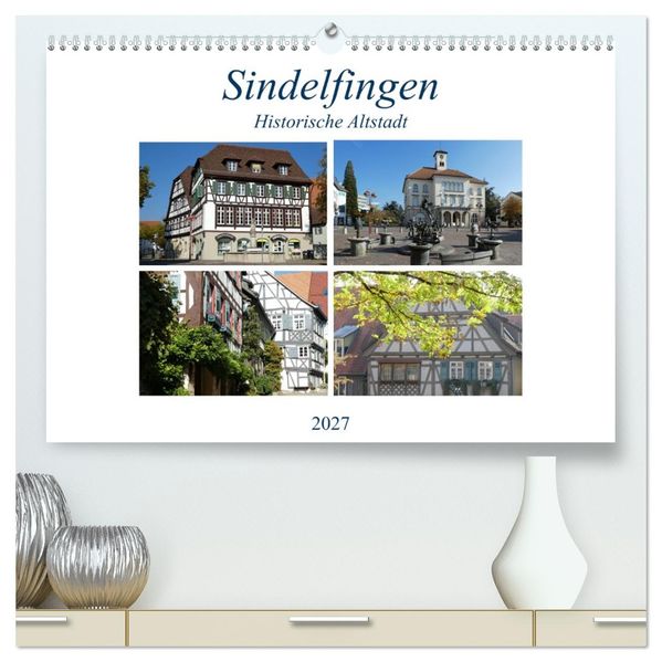 Sindelfingen - Historische Altstadt (hochwertiger Premium Wandkalender 2027 DIN A2 quer) Kunstdruck in Hochglanz