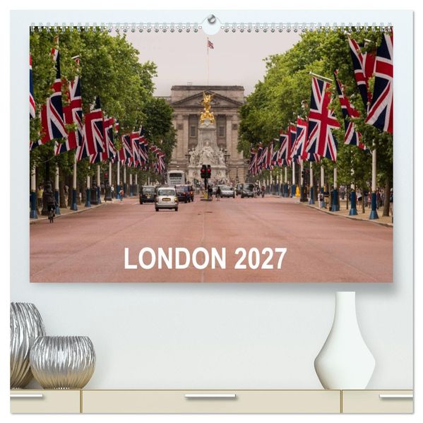 London 2027 (High Quality Premium Wall Calendar 2027 DIN A2 landscape)CALVENDO 12 Month Wall Calendar