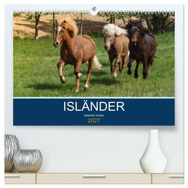 Isländer - icelandic horses (hochwertiger Premium Wandkalender 2027 DIN A2 quer) Kunstdruck in Hochglanz