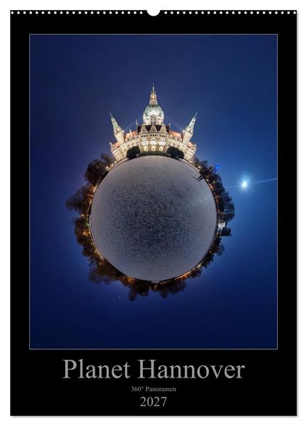 Planet Hannover (Wandkalender 2027 DIN A2 hoch) CALVENDO Monatskalender