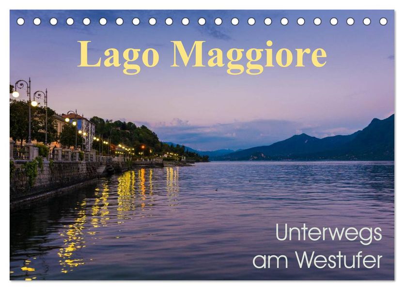 Lago Maggiore - Unterwegs am Westufer (Tischkalender 2027 DIN A5 quer) CALVENDO Monatskalender