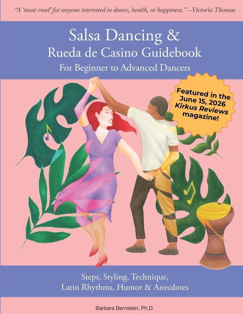 Salsa Dancing & Rueda de Casino Guidebook for Beginner to Advanced Dancers