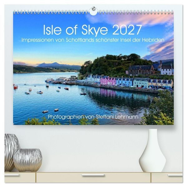 Isle of Skye 2027. Impressionen von Schottlands schönster Insel der Hebriden (hochwertiger Premium Wandkalender 2027 DIN A2 quer) Kunstdruck in Hochglanz