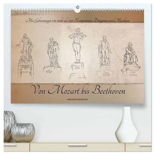 Von Mozart bis Beethoven (hochwertiger Premium Wandkalender 2027 DIN A2 quer) Kunstdruck in Hochglanz