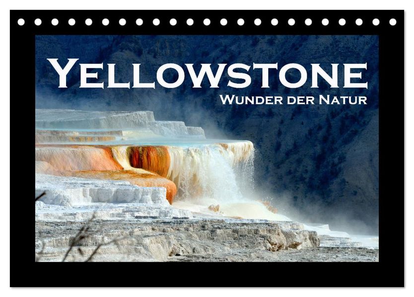 Yellowstone - Wunder der Natur (Tischkalender 2027 DIN A5 quer) CALVENDO Monatskalender