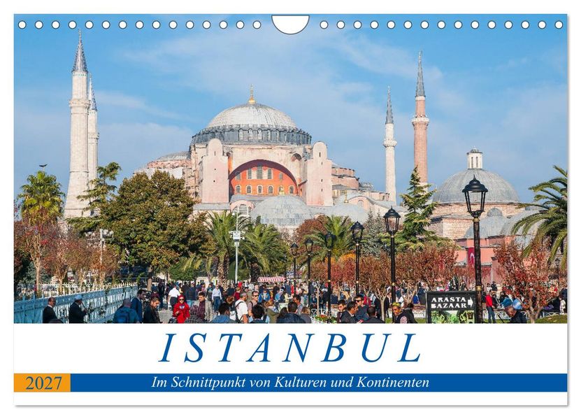 Istanbul - Im Schnittpunkt von Kulturen und Kontinenten (Wandkalender 2027 DIN A4 quer) CALVENDO Monatskalender