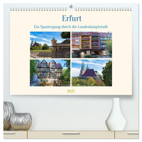 Erfurt - Ein Spaziergang durch die Landeshauptstadt (hochwertiger Premium Wandkalender 2027 DIN A2 quer) Kunstdruck in Hochglanz