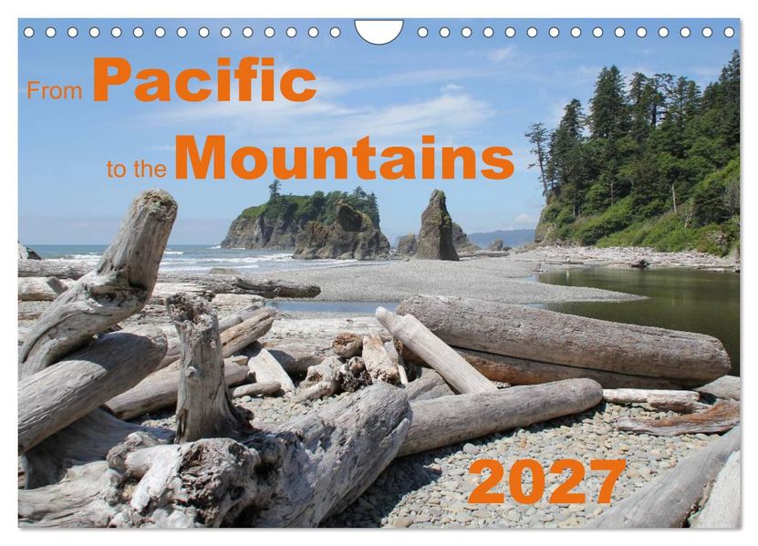 From Pacific to the Mountains 2027 (Wall Calendar 2027 DIN A4 landscape) CALVENDO 12 Month Wall Calendar