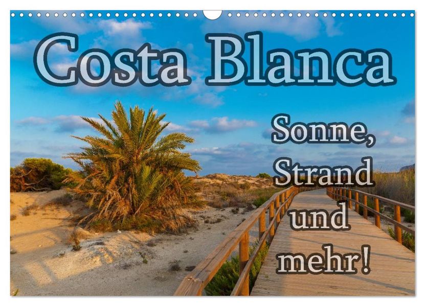 Costa Blanca - Sonne Strand und mehr (Wandkalender 2027 DIN A3 quer) CALVENDO Monatskalender
