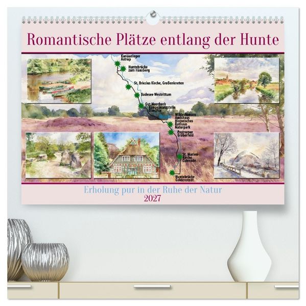 Romantische Plätze entlang der Hunte (hochwertiger Premium Wandkalender 2027 DIN A2 quer) Kunstdruck in Hochglanz