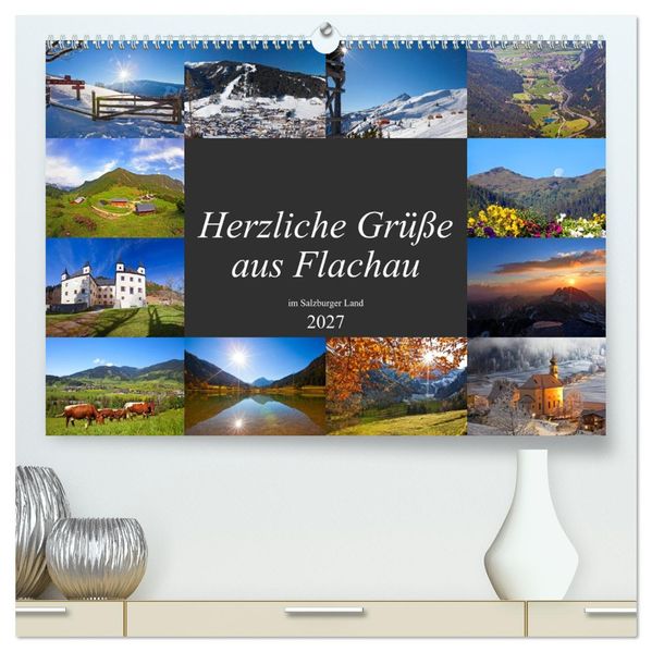 Herzliche Grüße aus Flachau (hochwertiger Premium Wandkalender 2027 DIN A2 quer) Kunstdruck in Hochglanz