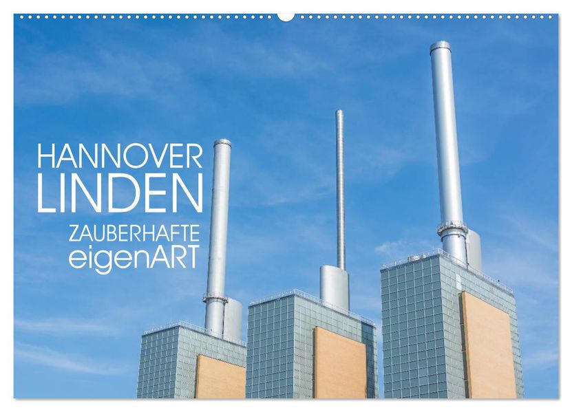 HANNOVER LINDEN ZAUBERHAFTE eigenART (Wandkalender 2027 DIN A2 quer) CALVENDO Monatskalender