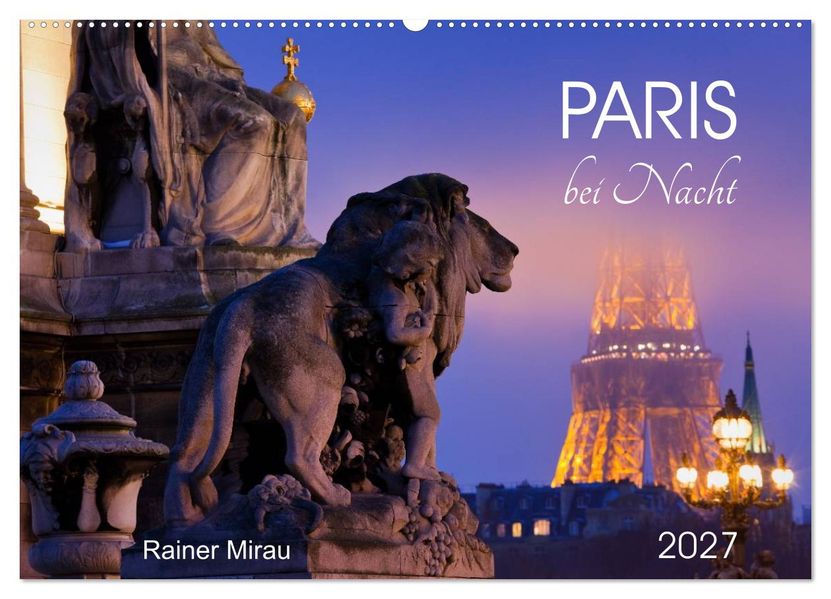 Paris bei Nacht 2027 (Wandkalender 2027 DIN A2 quer) CALVENDO Monatskalender