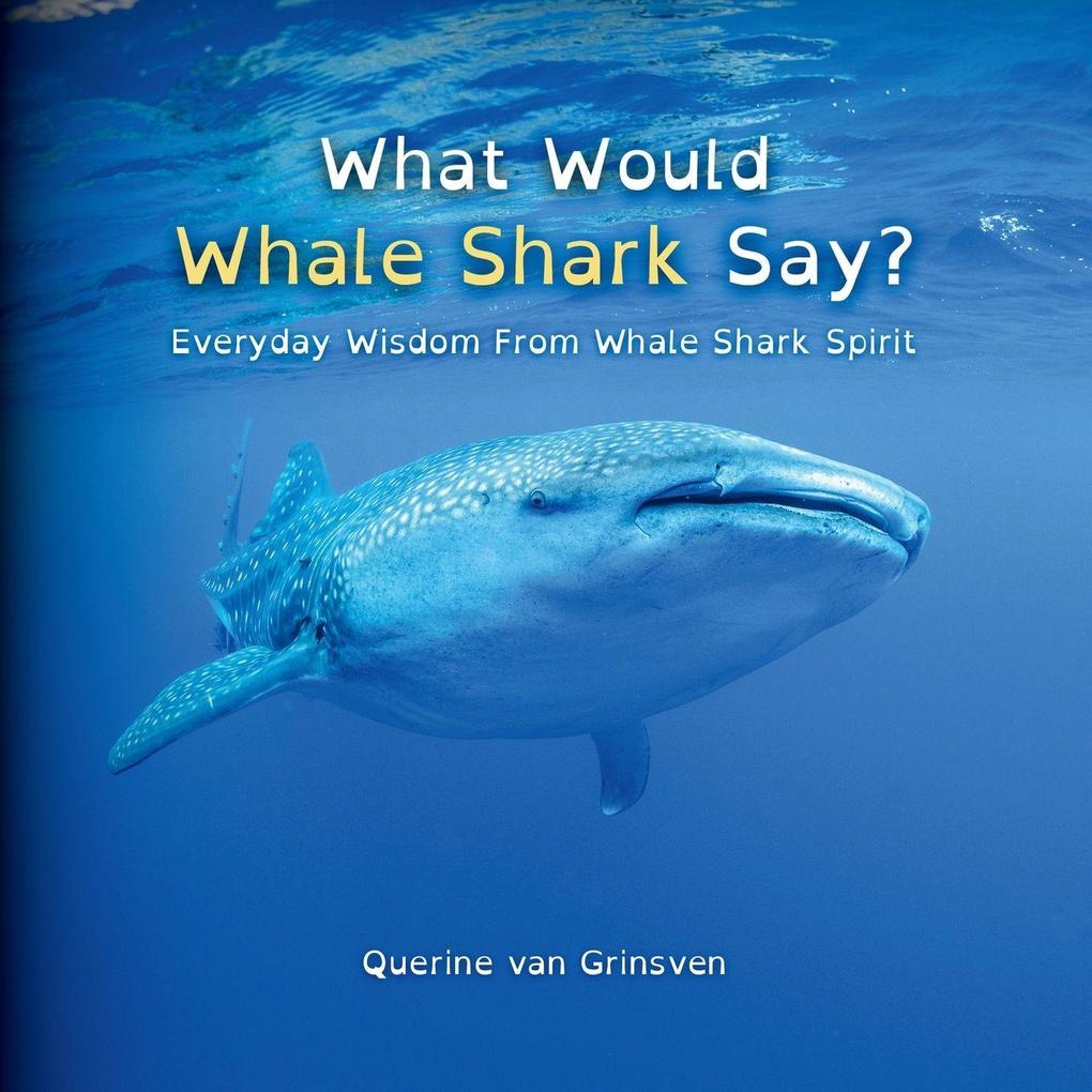 What Would Whale Shark Say?