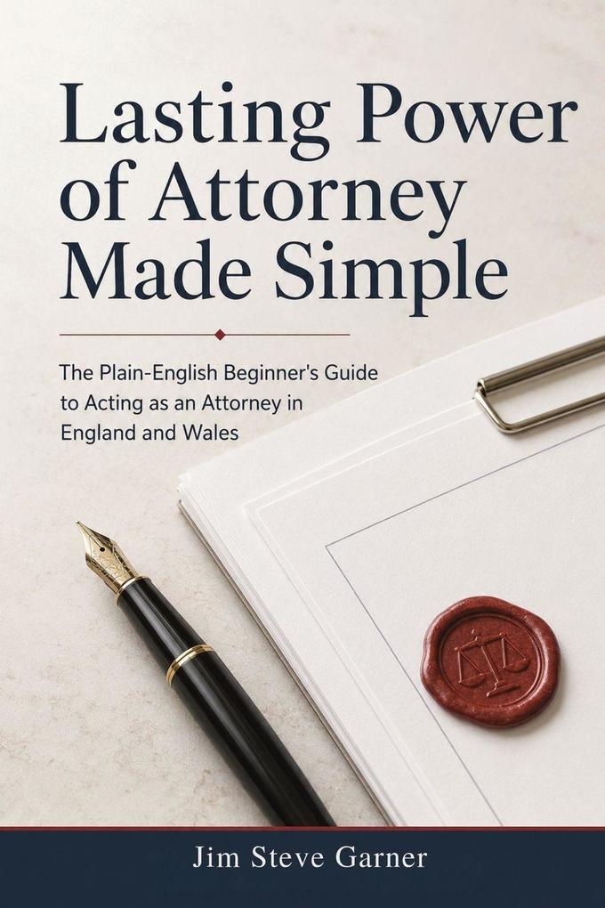 Lasting Power of Attorney Made Simple