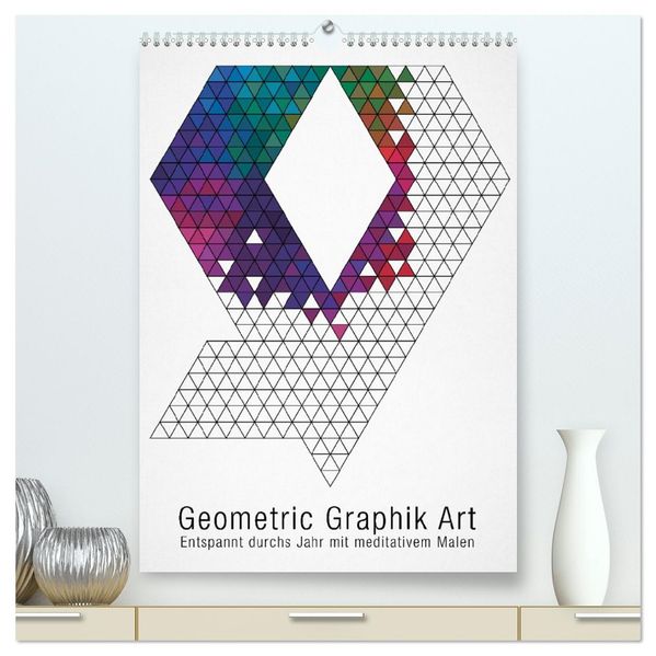 Geometric Graphik Art (hochwertiger Premium Wandkalender 2027 DIN A2 hoch) Kunstdruck in Hochglanz
