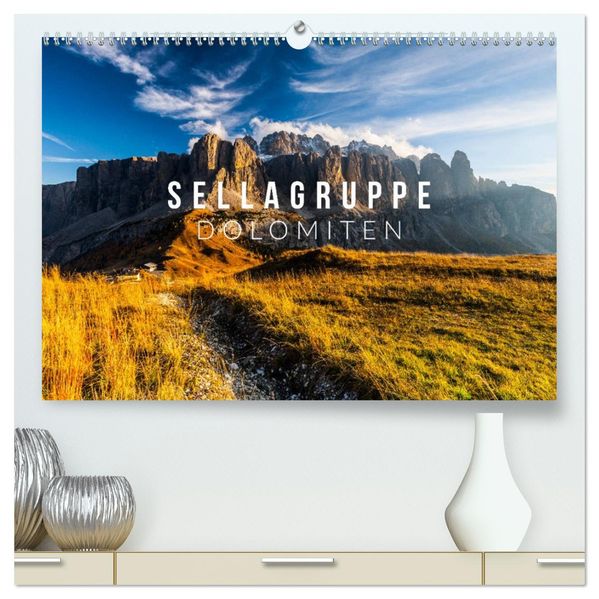 Sellagruppe. Dolomiten (hochwertiger Premium Wandkalender 2027 DIN A2 quer) Kunstdruck in Hochglanz