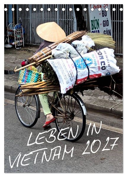 Leben in Vietnam 2027 (Tischkalender 2027 DIN A5 hoch) CALVENDO Monatskalender