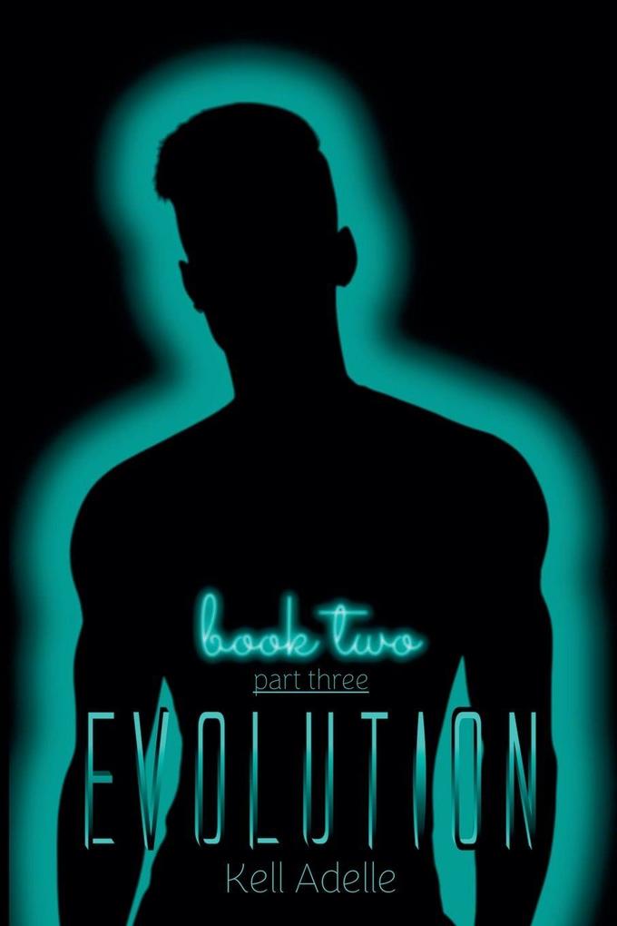 Evolution - Book Two - Part Three