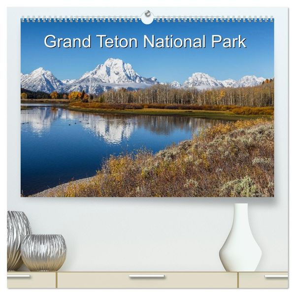 Grand Teton National Park (hochwertiger Premium Wandkalender 2027 DIN A2 quer) Kunstdruck in Hochglanz