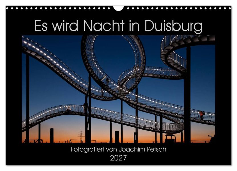 Es wird Nacht in Duisburg (Wandkalender 2027 DIN A3 quer) CALVENDO Monatskalender