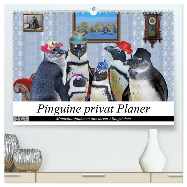 Pinguine privat Planer (hochwertiger Premium Wandkalender 2027 DIN A2 quer) Kunstdruck in Hochglanz