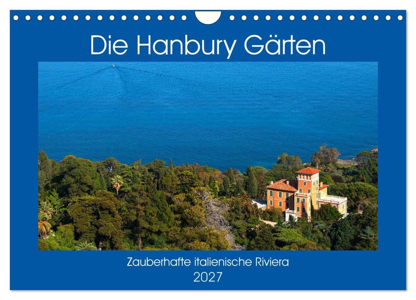 Zauberhafte Riviera - Die Hanbury Gärten (Wandkalender 2027 DIN A4 quer) CALVENDO Monatskalender