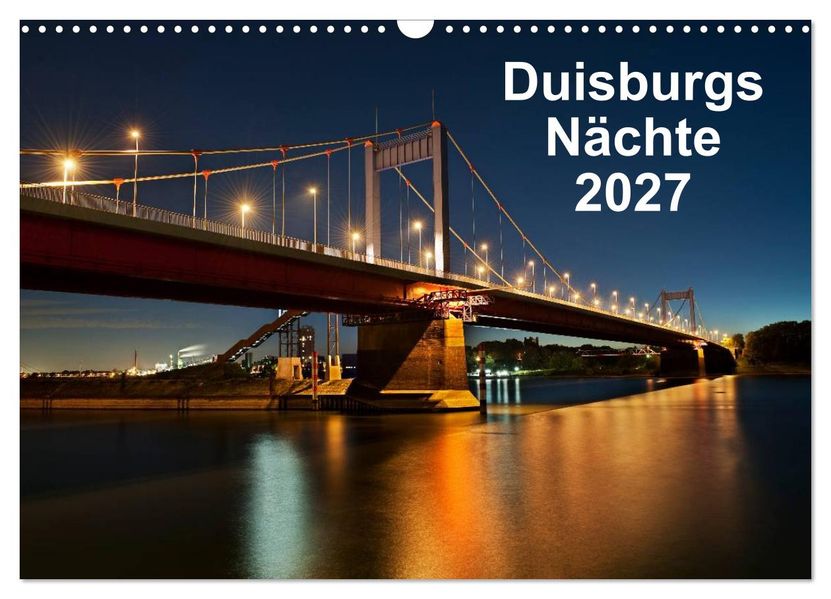 Duisburgs Nächte (Wandkalender 2027 DIN A3 quer) CALVENDO Monatskalender