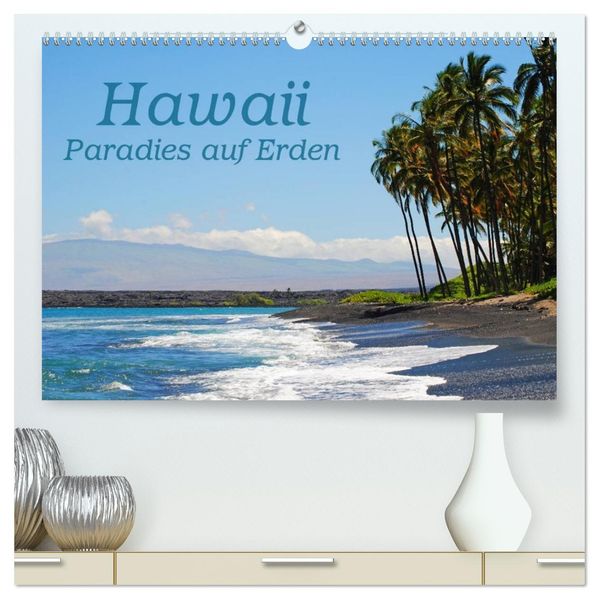 Hawaii Paradies auf Erden (hochwertiger Premium Wandkalender 2027 DIN A2 quer) Kunstdruck in Hochglanz