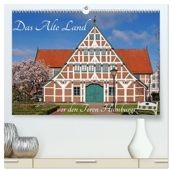 Das Alte Land vor den Toren Hamburgs (hochwertiger Premium Wandkalender 2027 DIN A2 quer) Kunstdruck in Hochglanz