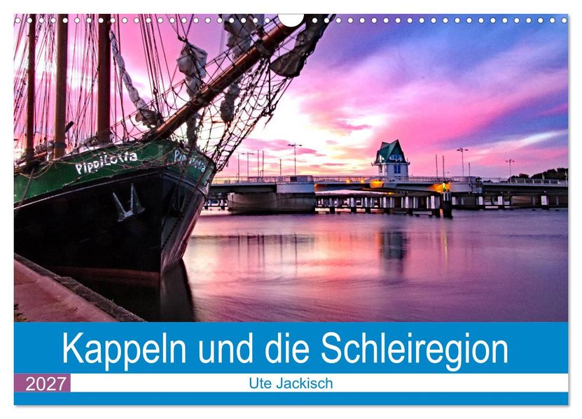 Kappeln und die Schleiregion (Wandkalender 2027 DIN A3 quer) CALVENDO Monatskalender