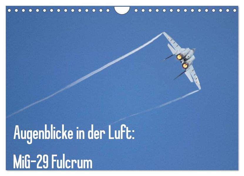Augenblicke in der Luft: MiG-29 Fulcrum (Wandkalender 2027 DIN A4 quer) CALVENDO Monatskalender