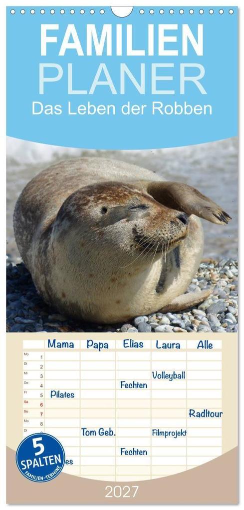 Familienplaner 2027 - Das Leben der Robben mit 5 Spalten (Wandkalender 21 x 45 cm) CALVENDO