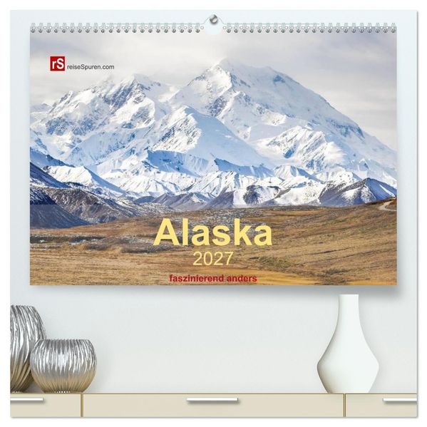 Alaska 2027 - faszinierend anders (hochwertiger Premium Wandkalender 2027 DIN A2 quer) Kunstdruck in Hochglanz